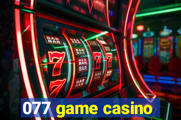 077 game casino